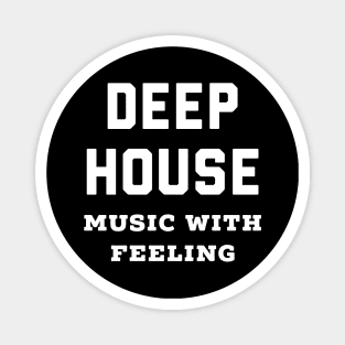 Deep House Music With Feeling Magnet